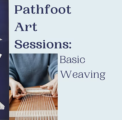 Pathfoot Art Sessions: Basic Weaving